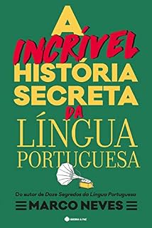 Livro A Incrível História Secreta da Língua Portuguesa