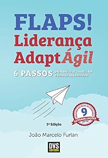 Livro FLAPS! Liderança AdaptÁgil: 6 passos para acelerar resultados e decolar sua carreira