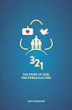 3 2 1: The Story of God, the World and You by