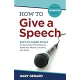 How to Give A Speech: EASY-TO-LEARN SKILLS for Successful Presentations, Speeches, Pitches, Lectures, and More!