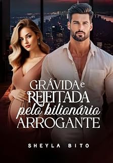 Livro Grávida e Rejeitada pelo Bilionário Arrogante