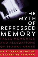 The Myth of Repressed Memory: False Memories and Allegations of Sexual Abuse