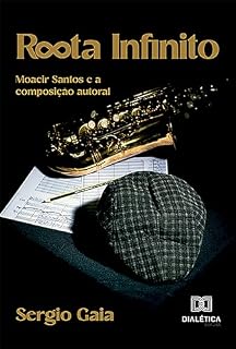 Livro Rota Infinito: Moacir Santos e a composição autoral