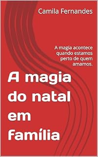 Livro A magia do natal em família : A magia acontece quando estamos perto de quem amamos.