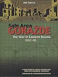 Safe Area Goražde: The War in Eastern Bosnia 1992-1995 by Joe Sacco, Christopher Hitchens