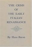 Front cover for the book The Crisis of the Early Italian Renaissance by Hans Baron