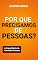 Livro Por Que Precisamos de Pessoas?: A Importância da Conexão Humana