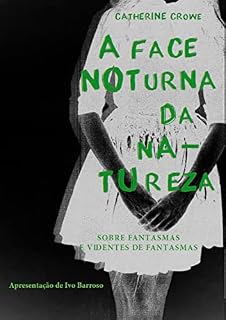 Livro A Face noturna da natureza: história de fantasmas e videntes de fantasmas