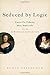 Seduced by Logic: Émilie Du Châtelet, Mary Somerville and the Newtonian Revolution