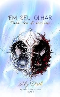 Livro Em seu olhar - Para além do arco-íris: As trê1s joias de Orion