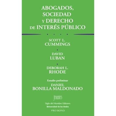 Abogados, sociedad y derecho de interés público: Las obligaciones sociales de los abogados y el trabajo pro bono