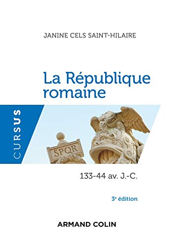 La République romaine : 133-44 av. J.-C. by Janine Cels Saint-Hilaire