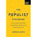 The Populist Explosion: How the Great Recession Transformed American and European Politics