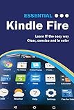Essential Kindle Fire: The Illustrated Guide to Using Your Kindle (Computer Essentials) by 