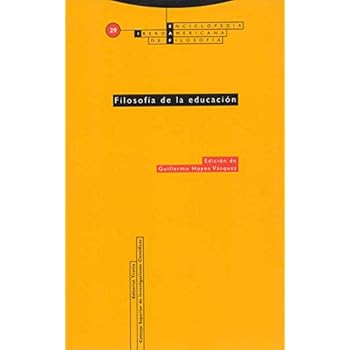 Filosofía De La Educación - Número 29 (Enciclopedia iberoamericana de Filosofía) Filosofía De La Educación - Número 29 (Enciclopedia iberoamericana de Filosofía)
