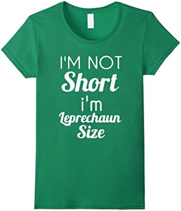 Women's I'm not short I'm Leprechaun size Saint Patty's Day T-shirt Large Kelly Green