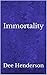Immortality