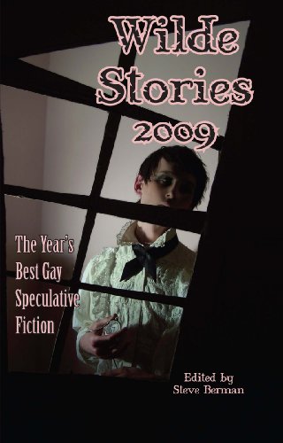 Wilde Stories 2009: The Year's Best Gay Speculative Fiction by Lee Thomas