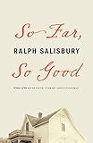 So Far, So Good (River Teeth Literary Nonfiction Prize) by 