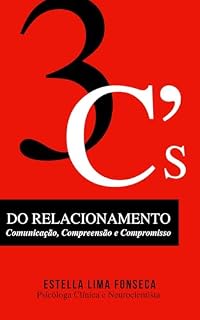 Livro Os 3C's do Relacionamento: Comunicação, Compreensão e Compromisso