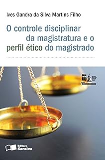 Livro O Controle Disciplinar da Magistratura e o Perfil Ético do Magistrado - 1ª Edição 2016