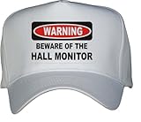 WARNING BEWARE OF THE HALL MONITOR White Hat [Apparel]