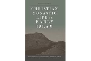 Christian Monastic Life in Early Islam