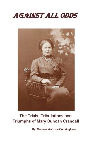 Against All Odds: The Trials, Tribulations and Triumphs of Mary Duncan Crandall