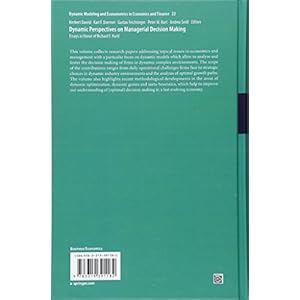 Dynamic Perspectives on Managerial Decision Making: Essays in Honor of Richard F. Hartl (Dynamic Modeling and Econometrics in Economics and Finance)