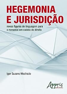 Livro Hegemonia e Jurisdição: Novas Figuras de Linguagem para o Romance em Cadeia do Direito