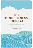 The Mindfulness Journal: Exercises to help you find peace and calm wherever you are