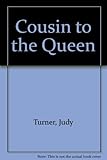 Front cover for the book Cousin to the Queen by Judy Turner