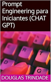 Livro Prompt Engineering para Iniciantes (CHAT GPT)