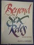 Beyond Sex Roles, Sargent, Alice G., 031485293X