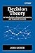 Decision Theory: An Introduction to Dynamic Programming and Sequential Decisions by John Bather, J. A. Bather