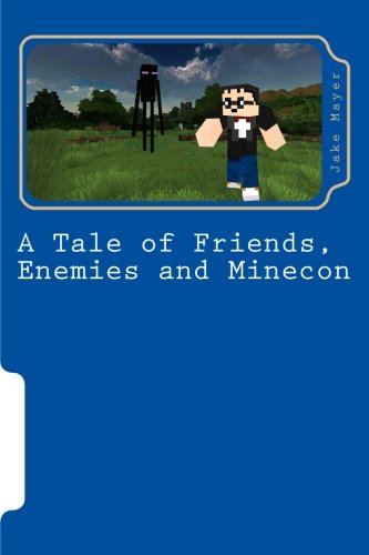A Tale of Friends, Enemies and Minecon: A Minecraft Novel (Volume 2)