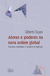 Livro Atores e poderes na nova ordem global: assimetrias, instabilidades e imperativos de legitimação