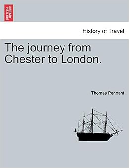 The Journey From Chester To London Pennant Thomas 9781240920655 Amazon Com Books