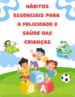 Livro Hábitos essenciais para a felicidade e saúde das crianças