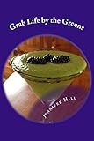 Grab Life by the Greens by Jennifer Hill