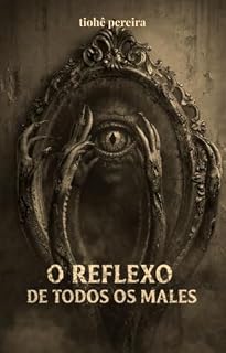 Livro O Reflexo de todos os Males (Contos de Dolloris)