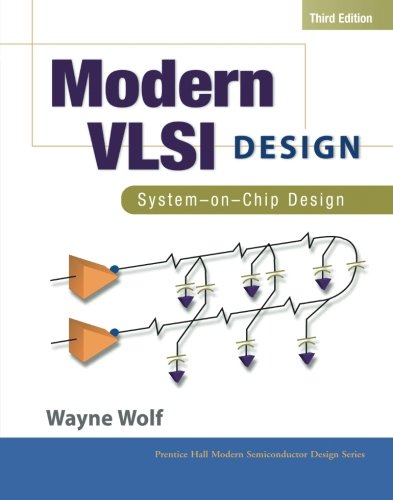 Modern VLSI Design: System-on-Chip Design (3rd Edition)