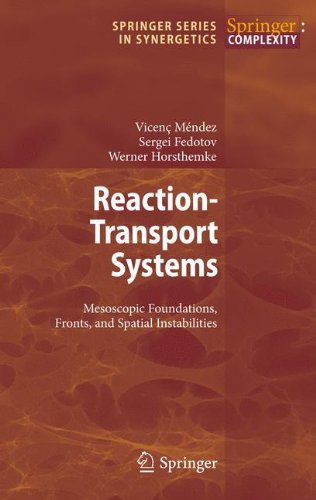 Reaction-Transport Systems: Mesoscopic Foundations, Fronts, and Spatial Instabilities (Springer Series in Synergetics)