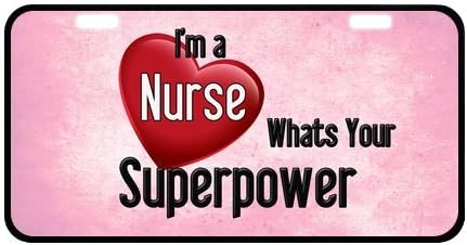 Best Design I¡¯m a Nurse Whats Your Superpower Quote Red Heart Pink Color Metal License Plate for Car 11.8" X 6.1"