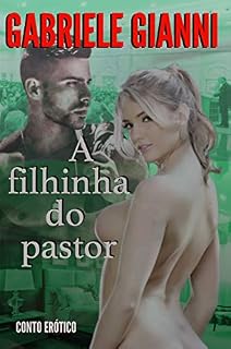 Livro A filhinha do pastor: (Seus Segredos Inconfessáveis)