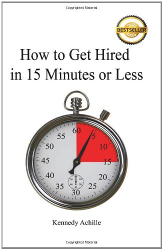 How to Get Hired In 15 Minutes or Less