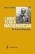 I Want to be a Mathematician: An Automathography