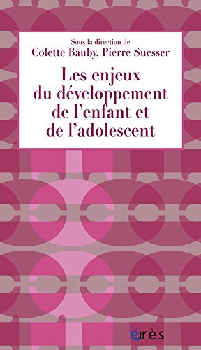 Les  enjeux du développement de l'enfant et de l'adolescent