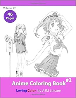 Anime Coloring Book 2 Adult Coloring Book With Anime Drawings Coloring Themes Band 2 Amazon De Leisure Ajm Fremdsprachige Bucher