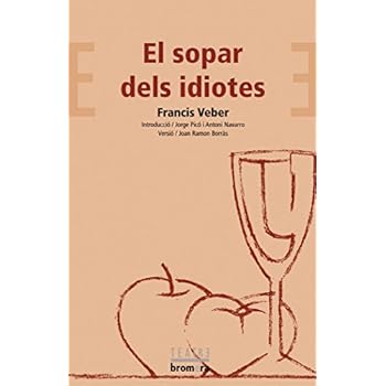 El sopar dels idiotes (Bromera Teatre) El sopar dels idiotes (Bromera Teatre)
